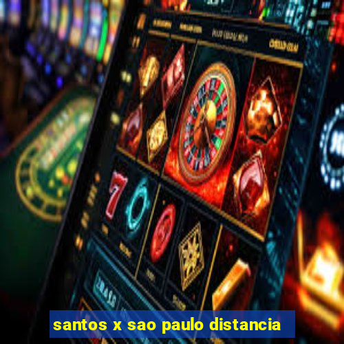 santos x sao paulo distancia